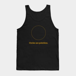 Circles are Pointless Tank Top